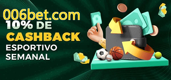 10% de bônus de cashback na 006bet.com